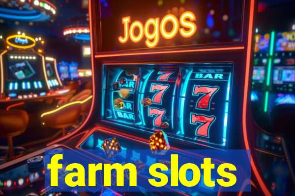 farm slots